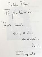 Zalán Tibor művei, 4 db, mind a szerző, Zalán Tibor (1954-) József Attila-díjas költő, író, drámaíró, dramaturg által Bujdosó Alpár (1935-2021) költő, mérnök, a Magyar Műhely szerkesztője a magyar avantgarde kiemelkedő alakja részére DEDIKÁLT példányok.  Álom a 403-as demokráciában. Bp., 1984., Magvető. Kiadói papírkötés.;  Földfogyatkozás. Bp.,1980., Kozmosz. A borító Szeift Béla munkája. Kiadói papírkötés.;  Áttűnések - áttüntetések. Álom a napon felejtett demokráciáról. Bp., 1994., Ecotrend. Kiadói papírkötés.;  ...és néhány akvarell. Bp., 1986., Szépirodalmi. Kiadói kartonált papírkötés, sérült műanyag védőborítóban.;   Valamint: Zalán Tibor: Fénykorlátozás. Bp., 1996., Ecotrend. Kiadói papírkötés. A cím alatt a szerző saját kezű DEDIKÁCIÓJÁVAL.