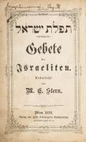 Stern, [Max Emanuel]: Gebete der Israeliten. [Izraelita imakönyv]. Wien, 1876, Josef Schlesinger. Hé...