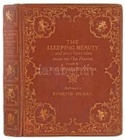 The Sleeping Beauty and Other Fairy Tales from the Old French. Illustrator: Edmund Dulac. London, Hodder & Stoughton. Aranyozott egészbőr kötésben. Kevés kopással. kis sérüléssel a gerincen ca 1900
