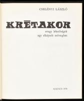 Cselényi László: Krétakor avagy lehetőségek egy elképzelt szöveghez. Válogatott és új versek. Bratis...