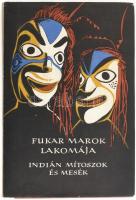 Fukar marok lakomája. Észak-Amerika nyugati partvidékének indián mítoszai és meséi. Vál. és az utószót írta: Borsányi László. Ford.: Ignácz Rózsa. Bp., 1983, Európa. Kiadói félvászon-kötés, kiadói papír védőborítóban, jó állapotban.