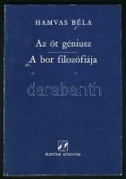 Hamvas Béla: Az öt géniusz. A bor filozófiája. Szombathely, 1989, Életünk. Első kiadás. Kiadói papírkötés, a borítón némi kopással.