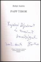 Bohár András: Papp Tibor. Kortársaink. Bp.,2002,MTA Irodalomtudományi Intézete. Kiadói papírkötés. 
...