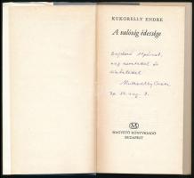 Kukorelly Endre: A valóság édessége. Bp.,1984.,Magvető. Első kiadás. A szerző, első nyomtatásban meg...