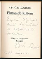 Csoóri Sándor: Elmaradt lázálom. Bp.,1982.,Magvető. Első kiadás. Kiadói egészvászon-kötés, kiadói papír védőborítóban.   A szerző, Csoóri Sándor (1930-2016) a Nemzet Művésze címmel kitüntetett, kétszeres Kossuth-díjas és kétszeres József Attila-díjas költő, író által Bujdosó Alpár (1935-2021) költő, mérnök, a Magyar Műhely szerkesztője a magyar avantgarde kiemelkedő alakja részére DEDIKÁLT példány.