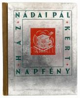 Nádai Pál: Ház, kert, napfény. Bp., [1932], Kir. M. Egyetemi Nyomda, 112+(4) p. Gazdag szövegközi és egészoldalas, fekete-fehér képanyaggal illusztrálva. Kiadói félvászon-kötés, kissé kopottas, karcos borítóval, kisé sérült gerinccel, az utolsó lapon kis szakadás és gyűrődés.