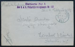 1918 Tábori posta levél / Field post cover "Batterie Nr.1. des k.u.k. Feldartillerieregiments Nr. 135." + "FP 617"