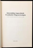 Interetnikus kapcsolatok Északkelet-Magyarországon. Szerk.: Kunt Ernő, Szabadfalvi József, Viga Gyul...