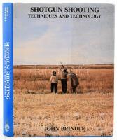 John Brindle: Shotgun Shooting: Techniques & Technology. Field Sports Library. Hindhead, 1984, Saiga Publishing Co. Angol nyelven. Kiadói egészvászon-kötés, kiadói papír védőborítóban.