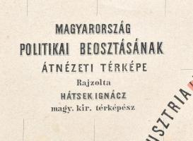 1880 Hátsek Ignác (1827-1902): Magyarország politikai beosztásának átnézeti térképe, rajzolta - - m....