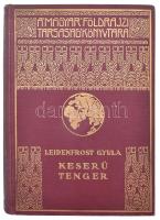 Leidenfrost Gyula (1885-1967): Keserű tenger. Magyar Földrajzi Társaság Könyvtára. Bp.,[1936], Frank...
