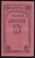 cca 1916 A MÁK tatabányai élelemtára által kiadott fél kiló marhahúsra vonatkozó értékjegy, szép állapotban
