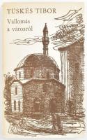 Tüskés Tibor: Vallomás a városról. DEDIKÁLT! Bp., 1979. Magvető. Egészvászon kötésben, kiadói papírborítóval