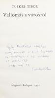 Tüskés Tibor: Vallomás a városról. DEDIKÁLT! Bp., 1979. Magvető. Egészvászon kötésben, kiadói papírb...