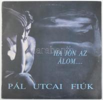 Pál Utcai Fiúk - Ha Jön Az Álom. Vinyl, LP, Album. Proton. Magyarország, 1990. jó állapotban