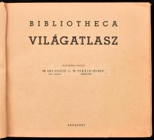 Bibliotheca Világatlasz. Szerk.: Kéz Andor, Takács József. Bp.,é.n.,Bibliotheca, 204 p.+48 (térképek...