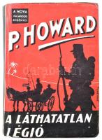 Howard, P. A láthatatlan légió. Bp., 1939, Nova. Félvászon kötés, ráragasztott fénymásolt borítóval, kopottas állapotban.