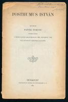 Patek Ferenc: Posthumus István. A szerző, Patek Ferenc, (1889-1937) által Lukinich Imre (1880-1950) részére DEDIKÁLT példány. Bp. 1925. Stephaneum, 10 p. Kiadói papírkötés, szakadozott.