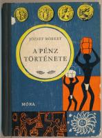 József Róbert: A pénz története. Búvár Könyvek 42. Bp., 1963, Móra Ferenc Könyvkiadó. Félvászon kötésben, használt állapotban.