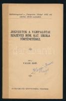 Faller Jenő 3 műve Várpalotáról: 

A Szt. Ferencesek elpusztult várpalotai rendházának története. ...