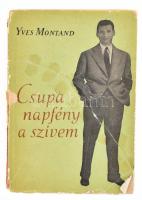 Yves Montand (1921-1991) francia sanzonénekes: Csupa napfény a szívem. Bp., 1956. Új Magyar Kiadói sérült papírkötésben ALÁÍRT