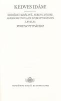 Tolnayné Kiss Mária (szerk.): Kedves Idám! (Leveleskönyv). Erzsébet királyné, Ferenc József, Andráss...