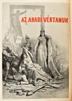 Aradi vértanúk albuma. Arad sz. kir. város közönsége és az aradi "Kölcsey-Egyesület" megbí...