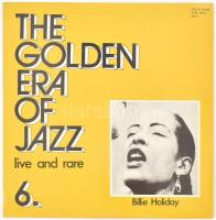 Billie Holiday - The Golden Era Of Jazz 6. - Live And Rare. Vinyl, LP, Compilation. Krém. Magyarország, 1984. jó állapotban