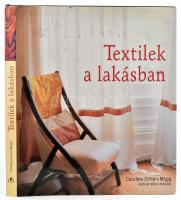 Caroline Clifton-Mogg - Andrew Wood: Textilek a lakásban. Ford.: Búsné Pap Judit. H.n., é.n., Gulliver. Rendkívül gazdag képanyaggal illusztrálva. Kiadói egészvászon-kötés, kiadói papír védőborítóban.