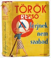 Török Rezső: Amit a férjnek nem szabad. Bp., 1942, Nova. Félvászon kötés, sérült papír borítóval, kopottas állapotban.