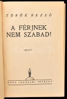 Török Rezső: Amit a férjnek nem szabad. Bp., 1942, Nova. Félvászon kötés, sérült papír borítóval, ko...