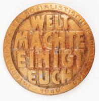 1949 Weltmächte einigt Euch - Internationaler Sozialistischer Frauentag, német Nemzetközi Szocialista Nőnap fém kitűző, d: 37 mm