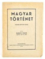 Baráth Tibor: Magyar történet. Kolozsvár, 1941, Ferenc József Tudományegyetem Történeti Intézete. Kiadói papírkötés, kissé kopottas állapotban.