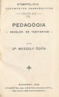 Dr. Weszely Ödön: Pedagógia, nevelés és tanítástan. Bp., 1905, Stampfel. Kiadói egészvászon kötés, jó állapotban.