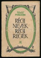 Nagy Márton: Régi nevek, régi regék. Nagyvárad, 1927, Szent László. Kiadói papírkötés, kopottas állapotban.