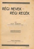 Nagy Márton: Régi nevek, régi regék. Nagyvárad, 1927, Szent László. Kiadói papírkötés, kopottas álla...