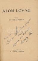 Csurka Péter: Álom lovag. A sokarcú élet novellái. DEDIKÁLT! Bp., 1930, Szerző. Újrakötött egészvász...