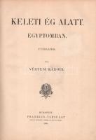 Vértesi Károly: Keleti ég alatt Egyiptomban. Útirajzok. Bp., 1898, Franklin. Kiadói egészvászon köté...