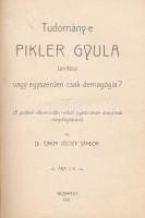 Dr. Simon József Sándor: Tudomány-e Pikler Gyula tanítása vagy egyszerűen csak demagógia? Bp., 1907. Papírkötés, jó állapotban.