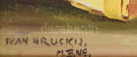 Ivan Hruckij (?) jelzéssel: Csendélet. Olaj, vászon. Dekoratív, kissé sérült fakeretben. 58x74 cm