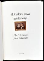 Id. Vasilescu János gyűjteménye. / The Collecton of János Vasilescu Sr. Szerk.: Kolozsváry Marianna....