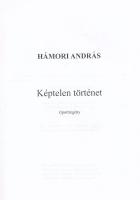 Hámori András: Képtelen történet (a megfilmesítés DVD változatával) Pápa, 2012. Városi könyvtár. Kia...