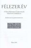 Félezer év a Pápai Református Gyűjtemények millenniumi emlékkönyve Pápa, 2000. Kiadói papírkötésben ...
