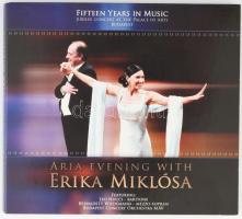Aria Evening-Erika Miklósa - Fifteen Years in Music, Jubilee Concert at the Palace of Arts Budapest. CD, Compilation. Universal Music. Magyarország, 2007. jó állapotban, dedikált