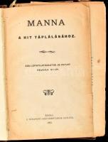 Manna a hit táplálásához. Bp., 1902, Budapesti Szellembúvárok Egylete. Kiadói félvászon kötés, széteső állapotban.
