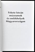 Fekete István múzeumok és emlékhelyek Magyarországon. Ajka, 2018, Fekete István Irodalmi Társaság. K...