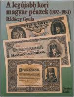 Rádóczy Gyula: Legújabb kori magyar pénzek (1892-1981). Corvina kiadó, Budapest, 1984.Újszerű állapotban