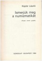 Káplár László: Ismerjük meg a numizmatikát. Bp., 1984. Gondolat. Kiadói egészvászon-kötés, papír véd...