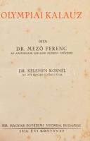 Mező Ferenc: Olympiai kalauz. Kelemen Kornél előszavával. Bp., 1936, Kir. M. Egyetemi Nyomda. Kiadói aranyozott egészvászon-kötés, kissé kopottas borítóval, helyenként kissé foltos lapokkal, tulajdonosi bejegyzésekkel.