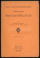 Szinnyei József: Rendszeres magyar nyelvtan. Bp., 1903. Kókai .Kiadói papírkötésben 124p.